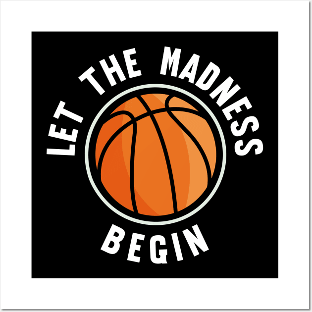 Let the Madness Begin Wall Art by Princessa